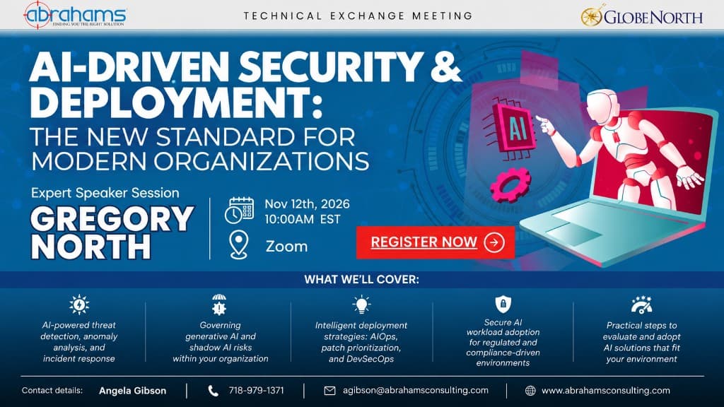Abrahams Consulting and Globe North Technical Exchange Meeting — AI-Driven Security and Deployment webinar on November 12, 2026