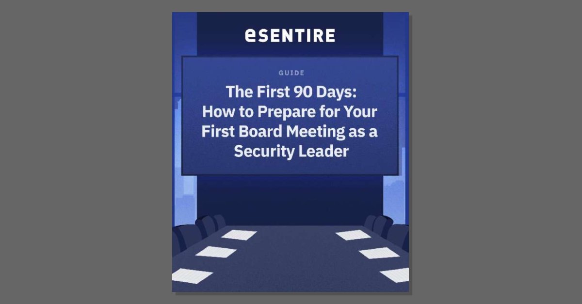 The First 90 Days: How to Prepare for Your First Board Meeting as a Security Leader