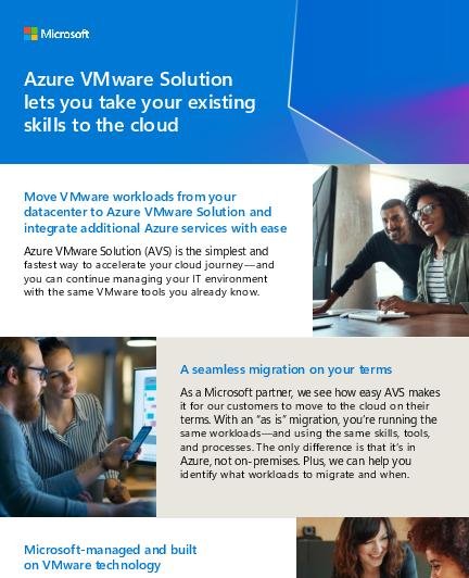 Azure VMware Solution lets you take your existing skills to the cloud​