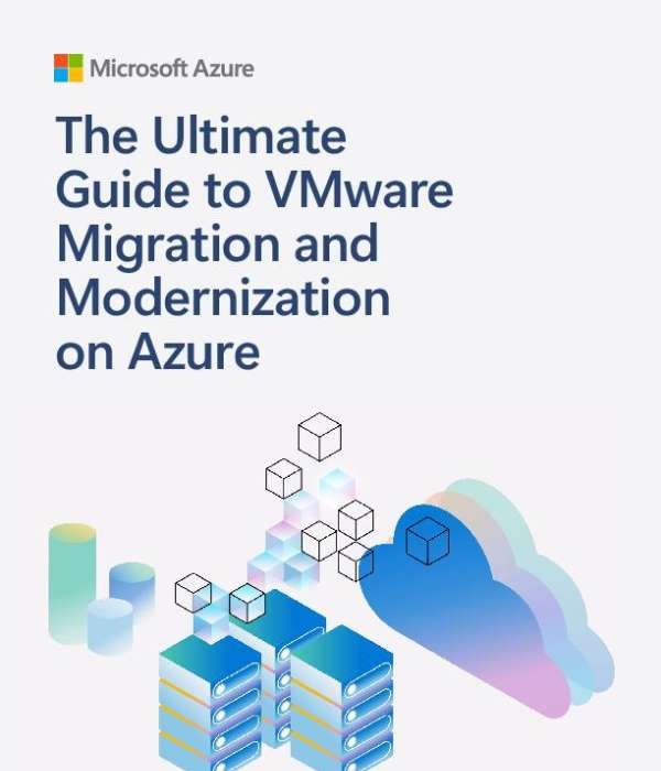 The Ultimate Guide to VMware Migration and Modernization on Azure