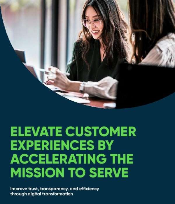 Elevate customer experiences by accelerating the mission to serve